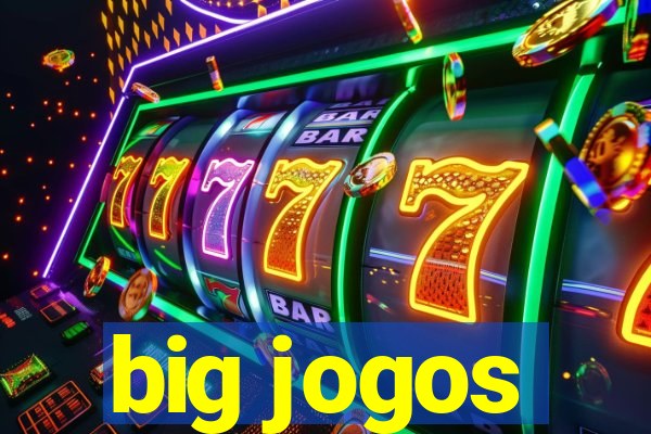 big jogos